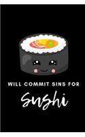 Will Commit Sins For Sushi: Novelty Sushi Notebook Small Lined Notebook