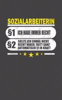 Sozialarbeiterin §1 Ich Habe Immer Recht §2 Sollte Ich Einmal Nicht Recht Haben, Tritt Ganz Automatisch §1 In Kraft: Punktiertes Notizbuch mit 120 Seiten - 15x23cm (ca. Din A5)
