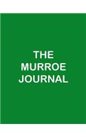 The Murroe Journal: Take back control of your schedule. Accomplish your goals. Exceelent and effective 90 Day Journal to find the best you! Keep track and get all your 