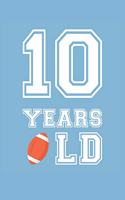 Football Notebook - 10 Years Old Football Journal - 10th Birthday Gift for Football Player - Football Diary: Medium College-Ruled Journey Diary, 110 page, Lined, 6x9 (15.2 x 22.9 cm)