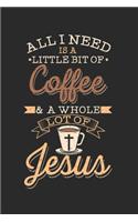 All i need is a little bit Coffee and a whole lot of Jesus