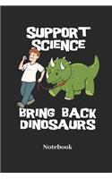 Support Science Bring Back Dinosaurs Notebook
