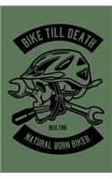 Bike Till Death Natural Born Biker