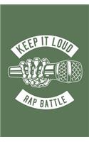 Keep It Loud Rap Battle: Notebook / Journal For Your Everyday Needs - 110 Dotted Pages Large 6x9 inches Gift For Men and Women