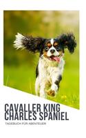 Cavaller King Charles Spaniel Tagebuch für Abenteuer: 120 Seiten liniert in ca. A5 Softcover - Perfekt als Notizbuch für alle Hunde Fans, Hundeliebhaber zum Hundetraining
