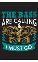 The bass are calling & I must go