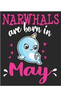 Narwhals Are Born In May: Birthday Cute Girl Teens Women Composition Notebook 100 College Ruled Pages Journal Diary