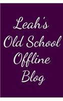Leah's Old School Offline Blog