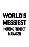 World's Messiest Housing Project Manager
