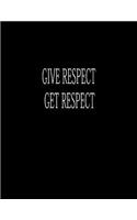 Give Respect Get Respect