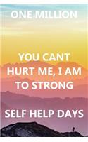 One Million You Cant Hurt Me I Am To Strong Self Help Days
