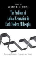 Problem of Animal Generation in Early Modern Philosophy