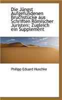 Die J Ngst Aufgefundenen Bruchst Cke Aus Schriften R Mischer Juristen: Zugleich Ein Supplement