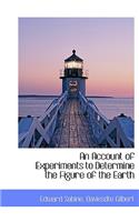 An Account of Experiments to Determine the Figure of the Earth