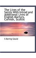The Lives of the Saints with Introd and Additional Lives of English Martyrs, Cornish, Scottis