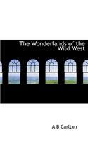 The Wonderlands of the Wild West: (English)