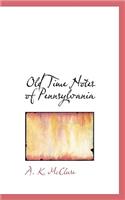 Old Time Notes of Pennsylvania: (English)