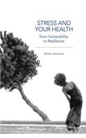 Stress and Your Health Stress and Your Health