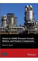 Stress in ASME Pressure Vessels, Boilers, and Nuclear Components