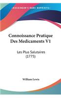 Connoissance Pratique Des Medicaments V1: Les Plus Salutaires (1775)