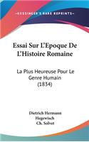 Essai Sur L'Epoque De L'Histoire Romaine