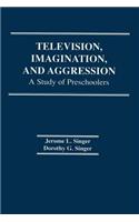 Television, Imagination, and Aggression