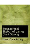 Biographical Sketch of James Clark Strong