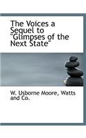 The Voices a Sequel to Glimpses of the Next State