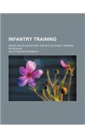 Infantry Training; Notes and Suggestions, Subject Outlines, Training Schedules