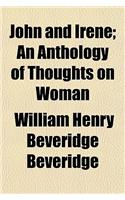 John and Irene; An Anthology of Thoughts on Woman