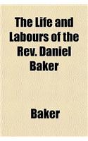 The Life and Labours of the REV. Daniel Baker