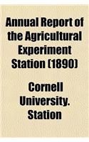 Annual Report of the Agricultural Experiment Station (1890)