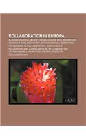 Kollaboration in Europa: Albanische Kollaboration, Belgische Kollaboration, Danische Kollaboration, Estnische Kollaboration
