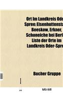 Ort Im Landkreis Oder-Spree: Eisenhuttenstadt, Beeskow, Erkner, Schoneiche Bei Berlin, Liste Der Orte Im Landkreis Oder-Spree, Mobiskruge