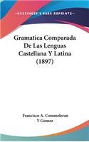Gramatica Comparada De Las Lenguas Castellana Y Latina (1897)