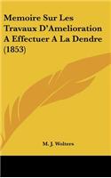 Memoire Sur Les Travaux D'Amelioration a Effectuer a la Dendre (1853)
