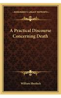 Practical Discourse Concerning Death