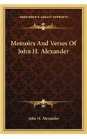 Memoirs And Verses Of John H. Alexander