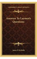 Answers to Laymen's Questions
