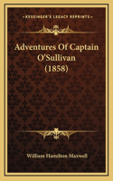 Adventures of Captain O'Sullivan (1858)