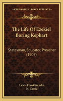 The Life of Ezekiel Boring Kephart
