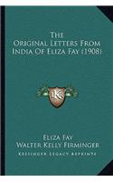 The Original Letters From India Of Eliza Fay (1908)