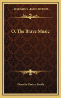 O, The Brave Music