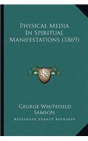 Physical Media In Spiritual Manifestations (1869)
