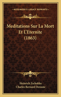 Meditations Sur La Mort Et L'Eternite (1863)