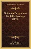 Notes And Suggestions For Bible Readings (1879)