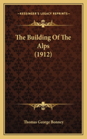 The Building Of The Alps (1912): (English)