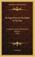 The Siege Of Isca Or The Battles Of The West