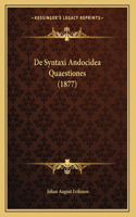 De Syntaxi Andocidea Quaestiones (1877)