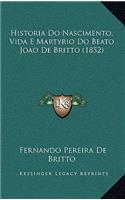 Historia Do Nascimento, Vida E Martyrio Do Beato Joao de Britto (1852)